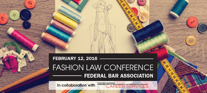February 12, 2016 * Fashion Law Conference, Federal Bar Association